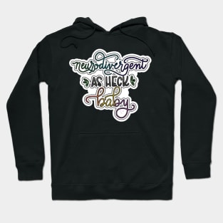 Neurodivergent as Heck Hoodie